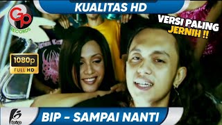 Download lagu BIP - SAMPAI NANTI ( VIDEO ORIGINAL PALING JERNIH !! ) mp3 Download lagu BIP - SAMPAI NANTI ( VIDEO ORIGINAL PALING JERNIH !! ) mp3