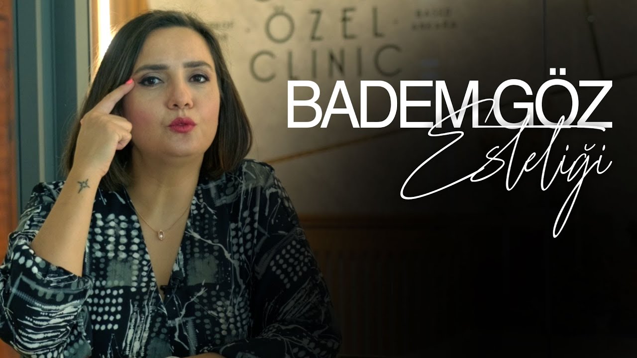 BADEM GÖZ ESTETİĞİ