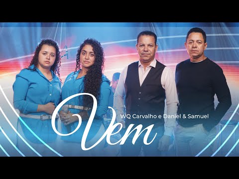 VEM - WQ Carvalho Feat Daniel & Samuel