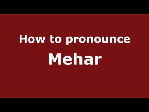 How to Pronounce Mehar - PronounceNames.com