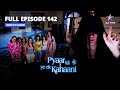 FULL EPISODE 142 Pyjama Party प्यार की ये एक कहानी