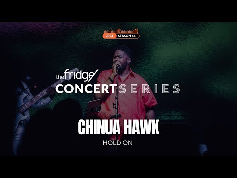Chinua Hawk - Hold On (Live at The Fridge Concert Series Season 44)