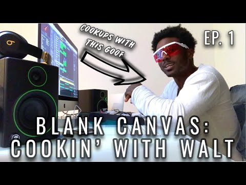 Blank Canvas: Cookin' With Walt EP.1 (Music Producer/Cookup VLOG)