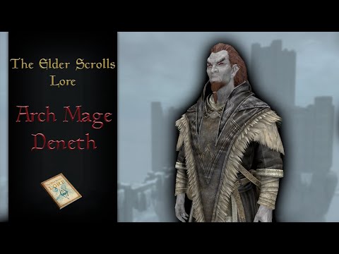 The Jerk Arch Mage of Winterhold, Arch Mage Deneth - The Elder Scrolls Lore