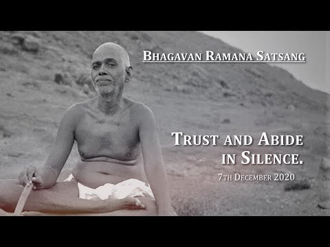 153. Bhagavan Satsang  - Trust and Abide in Silence