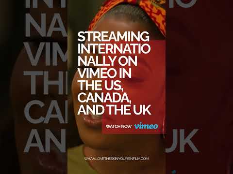 Love The Skin You’re In is streaming internationally on Vimeo