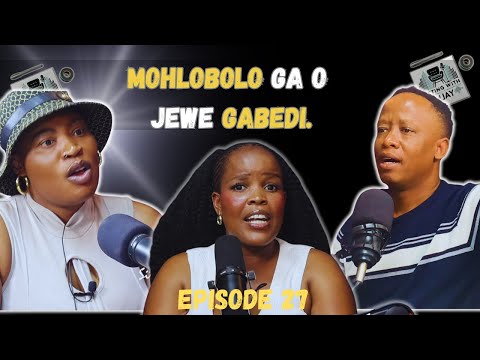 SITTING WITH MJAY | EPISODE 27: Mohlobolo ga o Jewe Gabedi