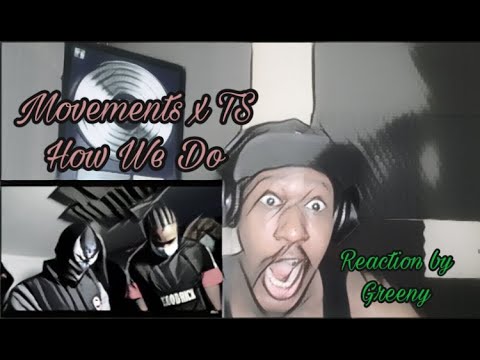 Movements x OfficialTS - How We Do (Music Video) | @MixtapeMadness | [Reaction] by Greeny.