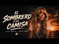 Kany García & Carín León - El Sombrero Y La Camisa | Letra