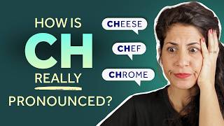 CH… Can you guess how many pronunciations it has?