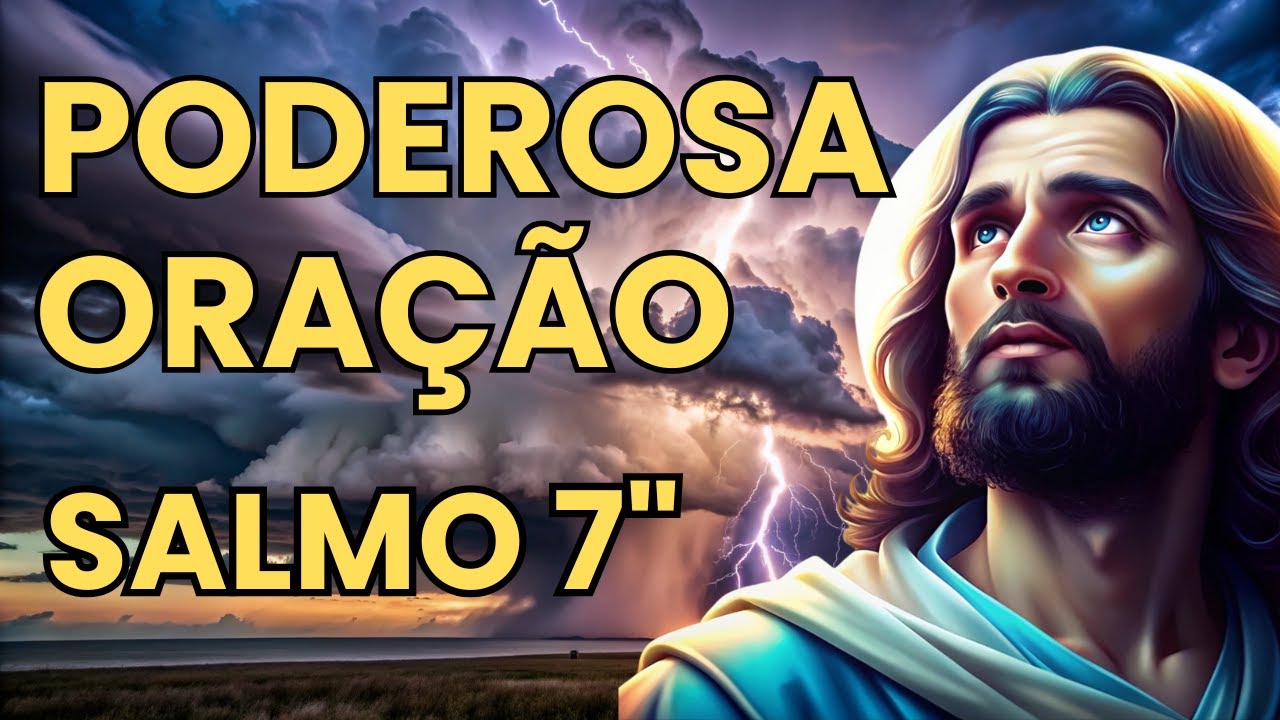 Oração Poderosa Salmo''7
