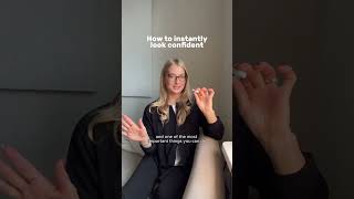 How to instantly look confident