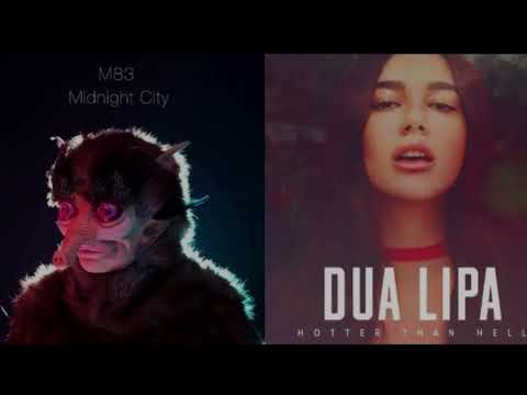 M83 vs. Dua Lipa - Midnight City x Hotter Than Hell