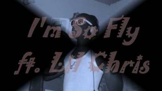 I&#39;m So Fly ft. Lil Chris - Young Star (2012)