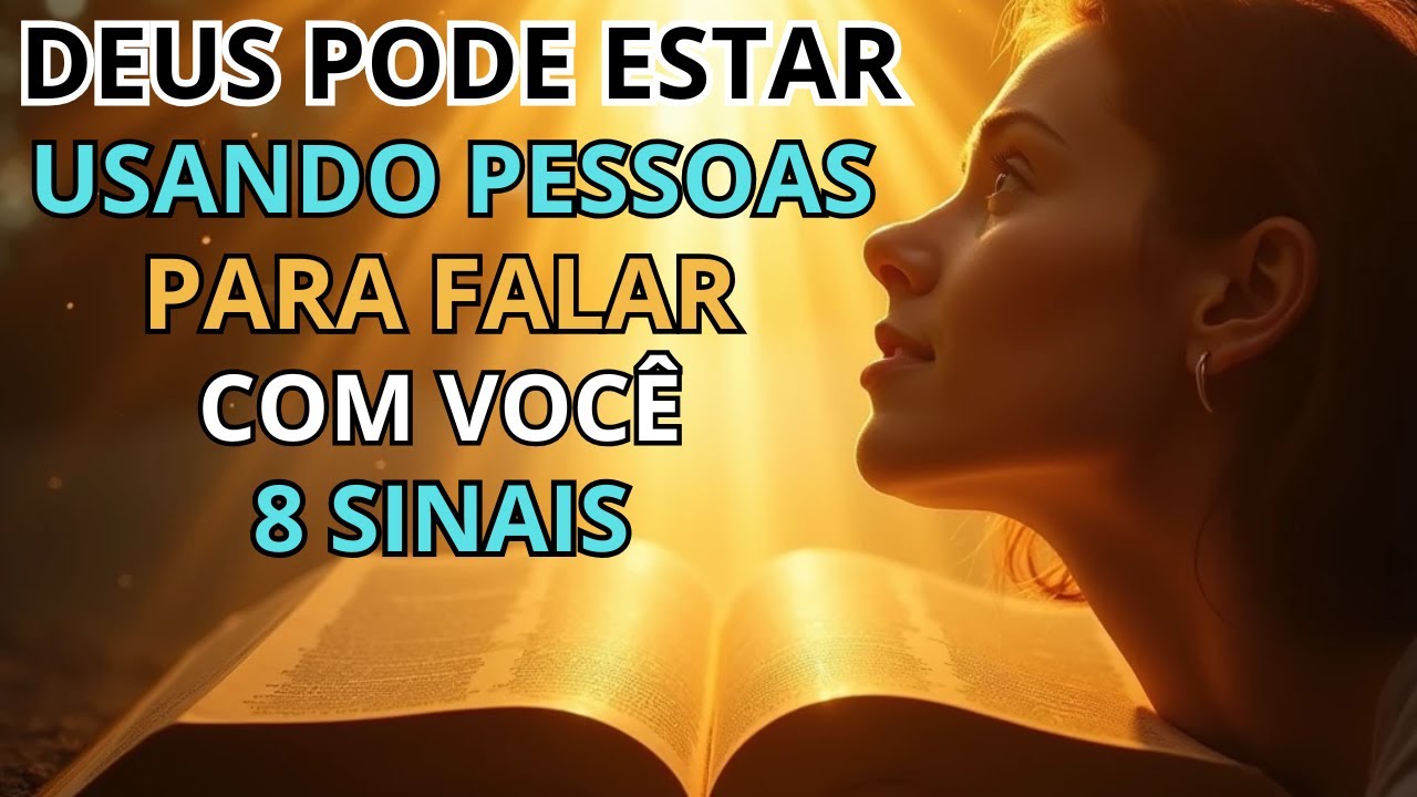 DEUS pode estar usando PESSOAS para FALAR com  VOCÊ