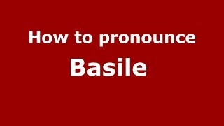 How to pronounce Basile 