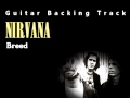 Nirvana - Breed (Guitar - Backing Track) w/ Vocals