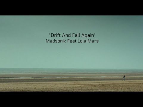 Drift And Fall Again (Lyrics) - Madsonik Feat. Lola Marsh