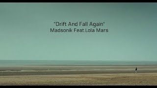 Drift And Fall Again (Lyrics) - Madsonik Feat. Lola Marsh