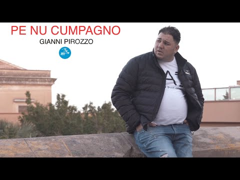 Gianni Pirozzo - Pe nu cumpagno ( Ufficiale 2021 )