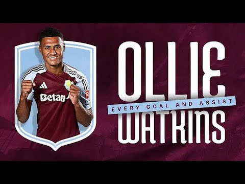 OLLIE WATKINS | All Goals & Assists of 2024/2025