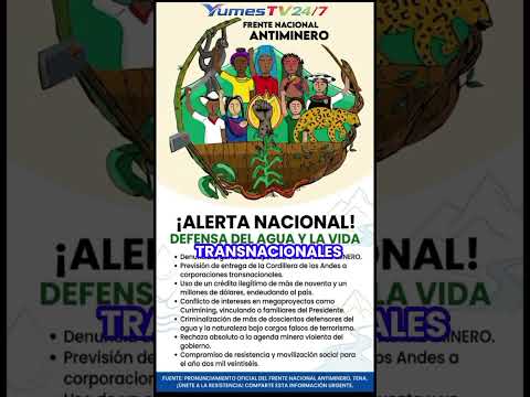 El Frente Nacional Antiminero se declaró en alerta máxima desde Tena. 🚨