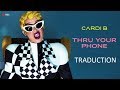 Cardi B - Thru Your Phone (Traduction française )