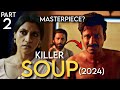 KILLER SOUP 2024 Part 2 Explained In Hindi Killer Soup Netflix Series Explained In Hindi