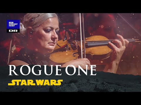Jyn Erso and Hope Suite - ROGUE ONE (a Star Wars Story) // Danish National Symphony Orchestra