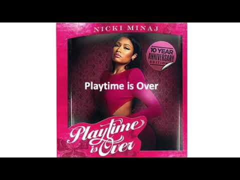 Nicki Minaj - Playtime Is Over (FULL MIXTAPE)