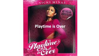 Nicki Minaj - Playtime Is Over (FULL MIXTAPE)