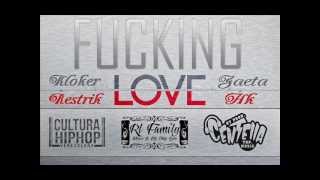 Fucking love - Los RL Family (Prod. by Centella) 2013
