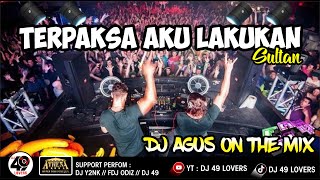 Download lagu DJ AGUS TERBARU TERPAKSA AKU LAKUKAN SULTAN SOUND FYP TIKTOK mp3