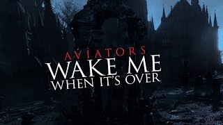Aviators - Wake Me When it's Over (Bloodborne Song | Gothic Rock)