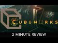 Cubeworks - 2 Minute Review - HTC Vive