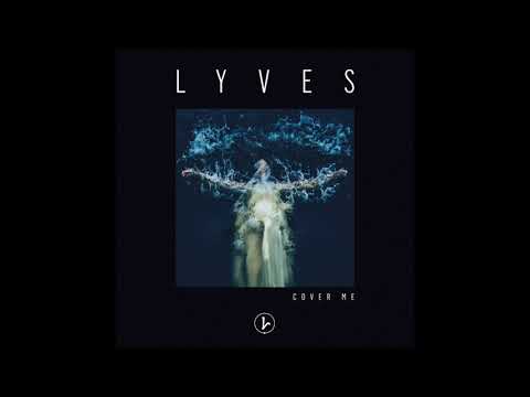 Lyves - Cover Me