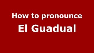 How to pronounce El Guadual