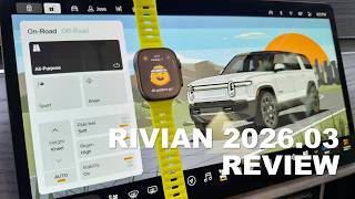 Rivian 2026.03 Deep Dive, Dual Motor Changes, Better Kneel Mode and Apple Watch