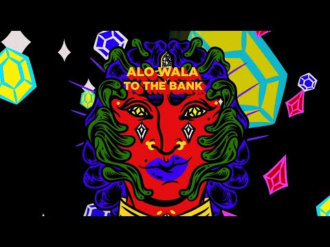 Alo Wala - To The Bank (Official Lyric Video)