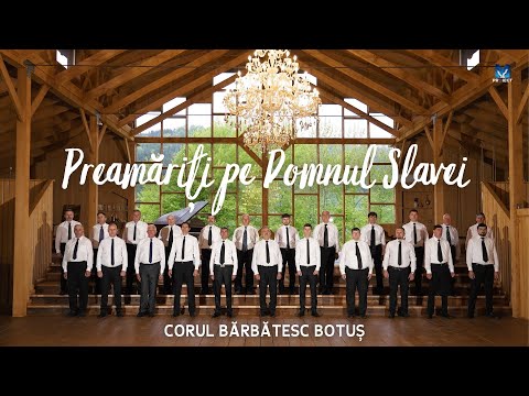 Preamăriți pe Domnul slavei - Cor Bărbătesc Botuș | Muzica ProiectM 4K