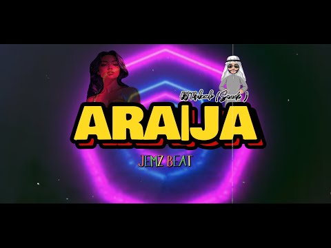 ARA|JA ( Saudi Rmx ) 2025 || JEMZ BEAT