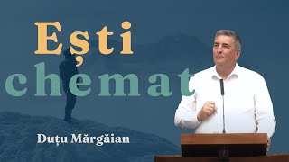 Duţu Mărgăian - Dumnezeu îți face chemare! predică 2023