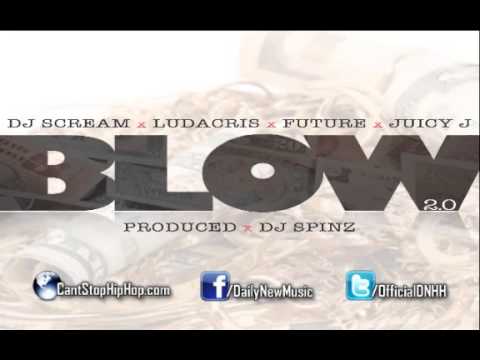 DJ Scream - Blow 2.0 (Feat. Future, Ludacris & Juicy J)