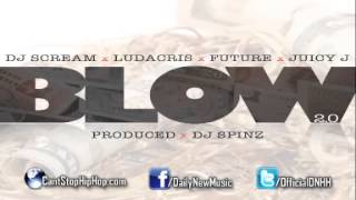 DJ Scream - Blow 2.0 (Feat. Future, Ludacris &amp; Juicy J)
