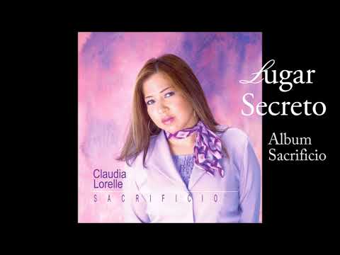 Claudia Lorelle - Lugar Secreto - Audio Oficial del Album Sacrificio
