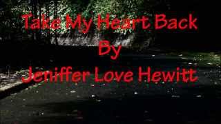 Take My Heart Back (with lyrics) by Jeniffer Love Hewitt