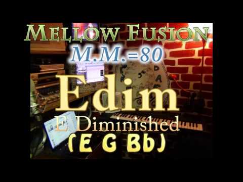 E Dim (E G Bb) Mellow Fusion - M.M.=80 - One Chord Vamp