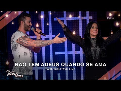 Valéria Barros Part. Gusttavo Lima - Não Tem Adeus Quando se Ama