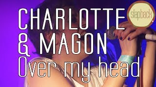 Charlotte &amp; Magon - Over My Head - Live @ Le Pop Up Listen Up! Live 15-3-2018