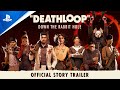 Deathloop – PlayStation Showcase 2021: Official Story Trailer | PS5